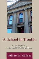 A school in trouble : a personal story of Central Falls High School /