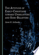 The attitude of early-Christians toward unbelievers and semi-believers /