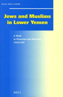 Jews and Muslims in lower Yemen : a study in protection and restraint, 1918-1949 /