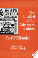 The survival of the adversary culture : social criticism and political escapism in American society /