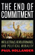 The end of commitment : intellectuals, revolutionaries, and political morality /