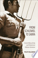 From schlemiel to sabra : Zionist masculinity and Palestinian Hebrew literature /