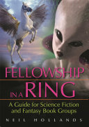 Fellowship in a ring : a guide for science fiction and fantasy book groups /