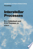 Interstellar Processes : Proceedings of the Symposium on Interstellar Processes, Held in Grand Teton National Park, July 1986 /