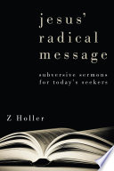 Jesus' radical message : subversive sermons for today's seekers /