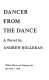 Dancer from the dance : a novel /