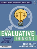 Evaluative thinking for advanced learners, grades 3-5 /