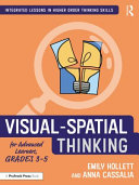 Visual-spatial thinking for advanced learners grades 3-5 /