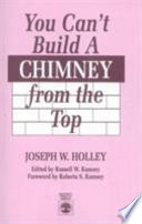 You can't build a chimney from the top /