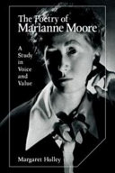 The poetry of Marianne Moore : a study in voice and value /