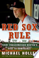 Red Sox rule : Terry Francona and Boston's rise to dominance /