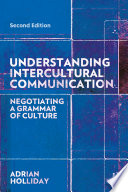 Understanding intercultural communication : negotiating a grammar of culture /