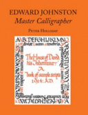 Edward Johnston : master calligrapher /