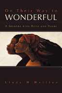 On their way to wonderful : a journey with Naomi and Ruth /