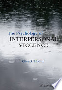 The psychology of interpersonal violence /