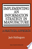 Implementing an information strategy in manufacture : a practical approach /