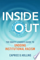 Inside out : the equity leader's guide to undoing institutional racism /