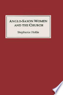 Anglo-Saxon women and the church : sharing a common fate /