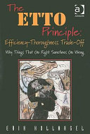 The ETTO principle : efficiency-thoroughness trade-off : why things that go right sometimes go wrong /