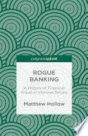 Rogue banking : a history of financial fraud in interwar Britain /