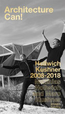 Architecture can! : Hollwich Kushner I HWKN 2008-2018 /