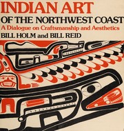 Indian art of the northwest coast : a dialogue on craftsmanship and aesthetics /