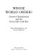 Whose world order? : uneven globalization and the end of the Cold War /