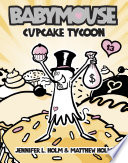 Babymouse : cupcake tycoon /