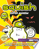 Squish, Super Amoeba /