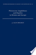 Pleistocene amphibians and reptiles in Britain and Europe /
