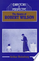 The theatre of Robert Wilson /