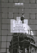 Politics of architecture in contemporary Argentine cinema /