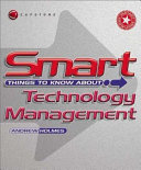 Smart things to know about technology management /