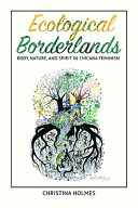 Ecological borderlands : body, nature, and spirit in Chicana feminism /