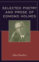 Selected poetry and prose of Edmond Holmes /