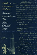 Antoine Lavoisier-- the next crucial year, or The sources of his quantitative method in chemistry /