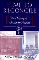 Time to reconcile : the odyssey of a Southern Baptist /
