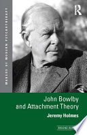 John Bowlby and attachment theory /