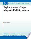 Exploitation of a ship's magnetic field signatures /