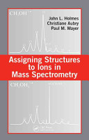 Assigning structures to ions in mass spectrometry /