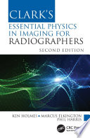 Clark's essential physics in imaging for radiographers /