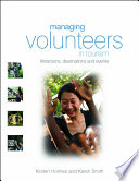 Managing volunteers in tourism : attractions, destinations and events /