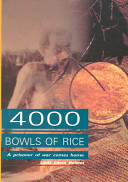 Four thousand bowls of rice : a prisoner of war comes home /