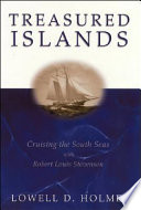 Treasured islands : cruising the South Seas with Robert Louis Stevenson /