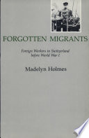 Forgotten migrants : foreign workers in Switzerland before World War I /