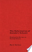 The reformation of Canada's schools : breaking the barriers to parental choice /