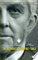 The autocrat of the breakfast-table : every man his own Boswell /
