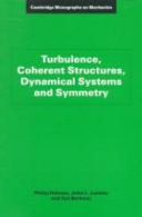 Turbulence, coherent structures, dynamical systems and symmetry /