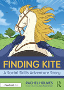 Finding Kite : a social skills adventure story /