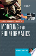 A cell biologist's guide to modeling and bioinformatics /